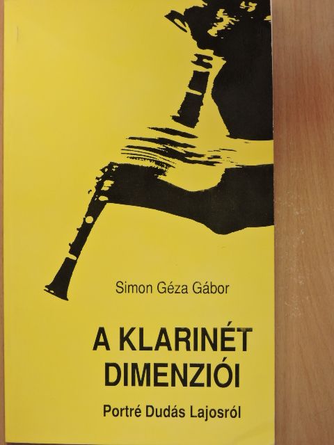 Simon Géza Gábor - A klarinét dimenziói [antikvár]