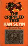 HAN SUYIN - The Crippled Tree [antikvár]