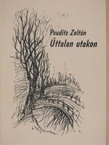 Paudits Zoltán - Úttalan utakon [antikvár]