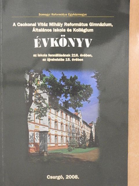 A Csokonai Vitéz Mihály Református Gimnázium, Általános Iskola és Kollégium évkönyve [antikvár]
