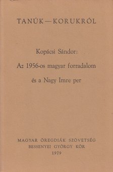 Kopácsi Sándor - Az 1956-os magyar forradalom és a Nagy Imre per [antikvár]