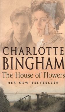 BINGHAM, CHARLOTTE - The House of Flowers [antikvár]