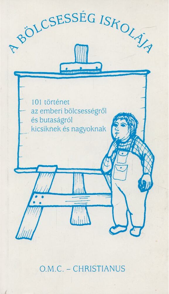 CSANÁD BÉLA - A bölcsesség iskolája [antikvár]