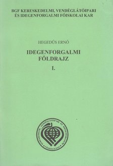 Hegedűs Ernő - Idegenforgalmi földrajz I. [antikvár]