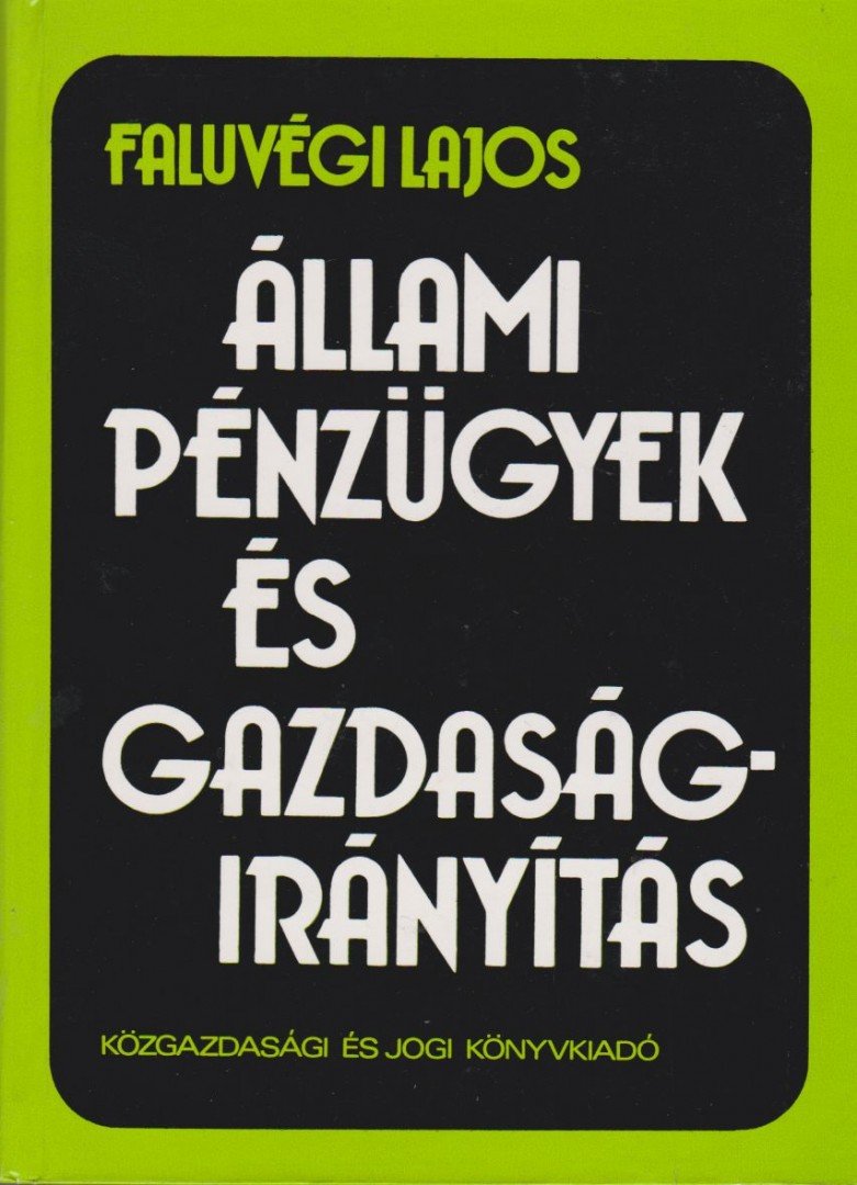 FALUVÉGI LAJOS - Állami pénzügyek és gazdaságirányítás [antikvár]