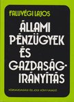 FALUVÉGI LAJOS - Állami pénzügyek és gazdaságirányítás [antikvár]