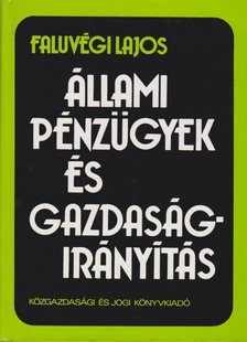 FALUVÉGI LAJOS - Állami pénzügyek és gazdaságirányítás [antikvár]