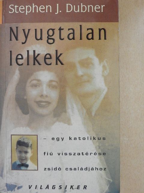 Stephen J. Dubner - Nyugtalan lelkek [antikvár]