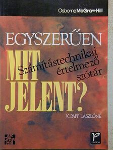 K. Papp Lászlóné - Egyszerűen Mit jelent? [antikvár]