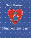 Gáti Mariann - Napból jöttem [antikvár]