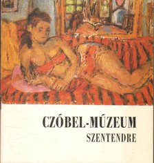 Kratochwill Mimi - Czóbel Béla Múzeum Szentendre [antikvár]