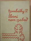 Szombathy Viktor - Elesni nem szabad [antikvár]