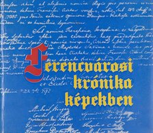 Xantus Zoltán - Ferencvárosi krónika képekben [antikvár]