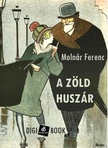 MOLNÁR FERENC - A zöld huszár [eKönyv: epub, mobi]