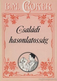 Croker, B. M. - Családi hasonlatosság [antikvár]