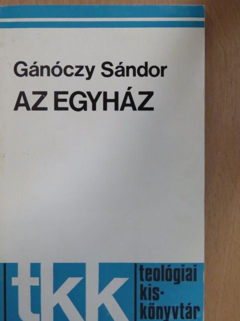 Gánóczy Sándor - Az Egyház [antikvár]
