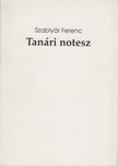 Szablyár Ferenc - Tanári notesz (dedikált) [antikvár]