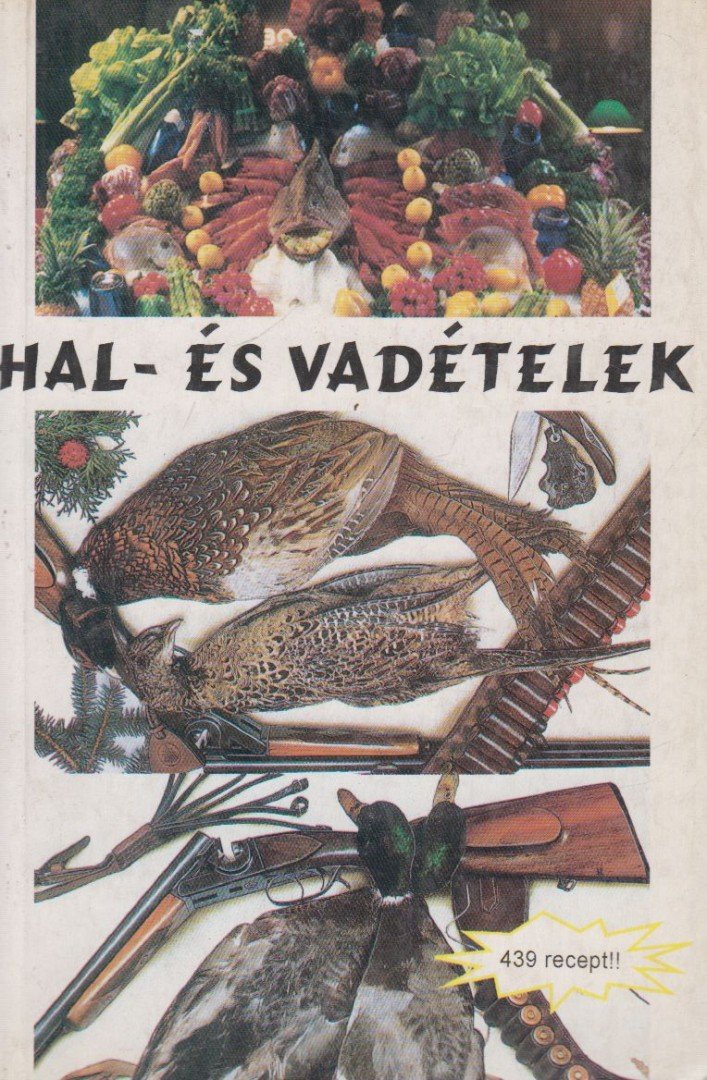 Hal és vadételek [antikvár]