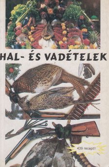 Hal és vadételek [antikvár]