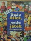 Száz ötlet, száz játék [antikvár]