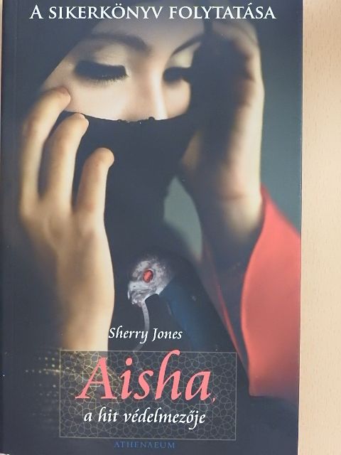 Sherry Jones - Aisha, a hit védelmezője [antikvár]