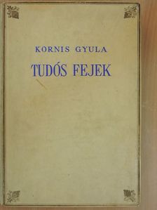 Kornis Gyula - Tudós fejek [antikvár]