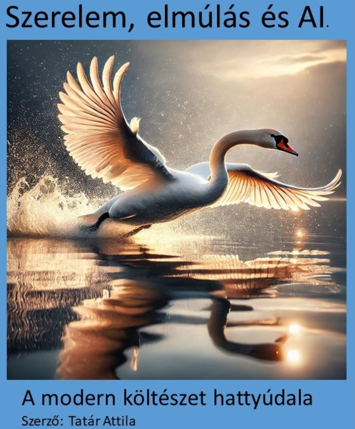 Tatár Attila - Szerelem, elmúlás és AI [eKönyv: epub, mobi]