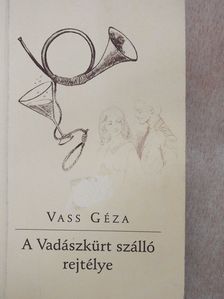 Vass Géza - A Vadászkürt szálló (dedikált példány) [antikvár]