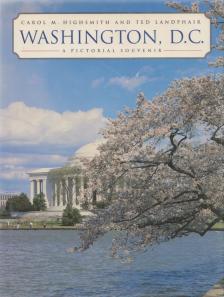 Carol M. Highsmith, Ted Landphair - Washington, D.C. [antikvár]
