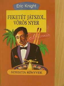 Eric Knight - Feketét játszol, vörös nyer [antikvár]