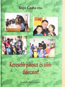 Bónis Orsolya - Kevesebb pátoszt és több áldozatot! [antikvár]