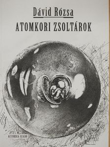 Dávid Rózsa - Atomkori zsoltárok [antikvár]