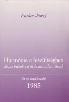 Farkas József - Harmónia a feszültségben [antikvár]