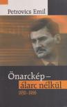 PETROVICS EMIL - Önarckép - álarc nélkül 1930-1966 [antikvár]