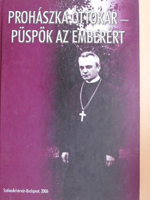 Bella Lászlóné - Prohászka Ottokár - Püspök az emberért [antikvár]