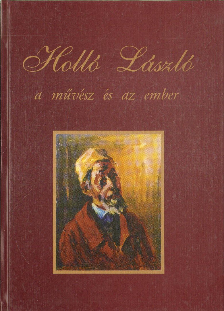Ujváry Zoltán - Holló László, a művész és az ember [antikvár]