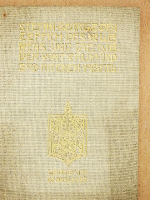 Stefan George - Der Teppich des Lebens und die Lieder von Traum und Tod mit einem Vorspiel [antikvár]