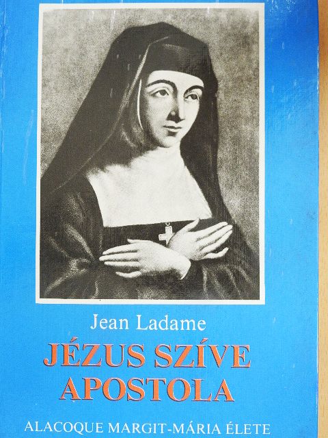 Jean Ladame - Jézus szíve apostola [antikvár]