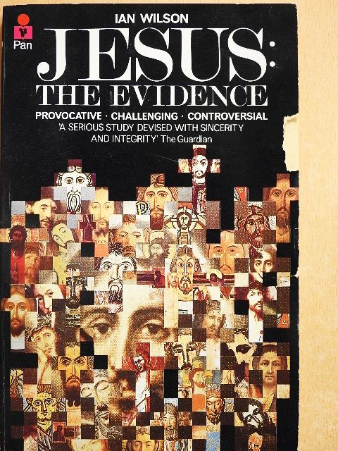 Ian Wilson - Jesus: the Evidence [antikvár]