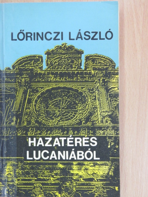 Lőrinczi László - Hazatérés Lucaniából [antikvár]