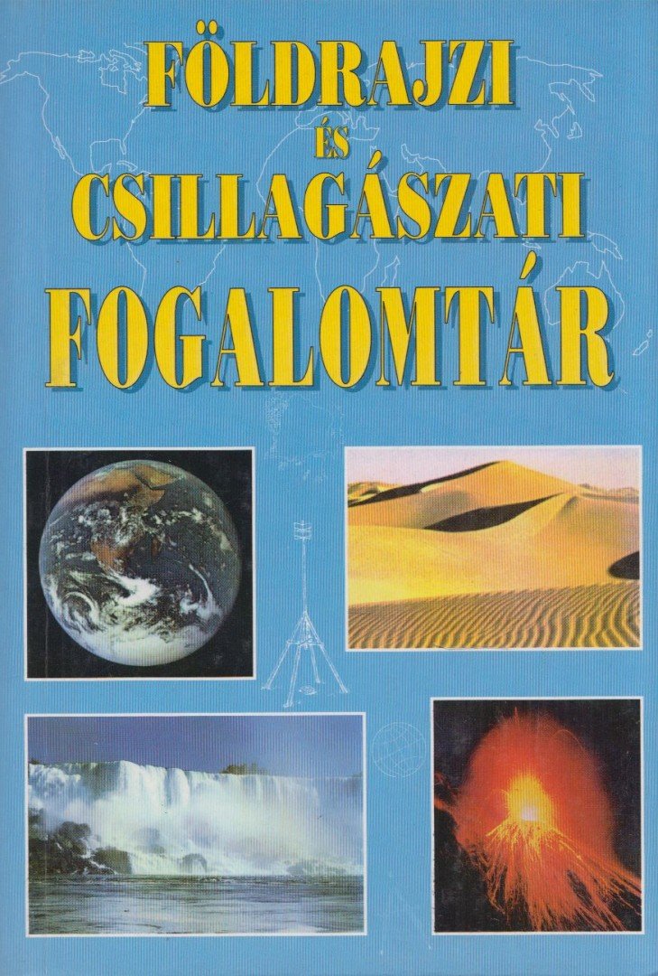 Földrajzi és csillagászati fogalomtár [antikvár]