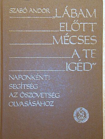 Szabó Andor - "Lábam előtt mécses a Te igéd" II. (töredék) [antikvár]