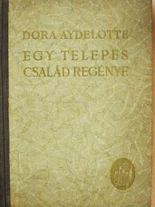 Dora Aydelotte - Egy telepes-család regénye [antikvár]