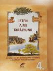 Szabóné Dr. László Lilla - Isten a mi királyunk [antikvár]