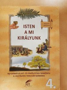 Szabóné Dr. László Lilla - Isten a mi királyunk [antikvár]