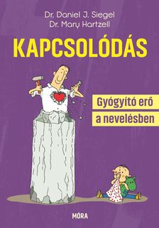 Dr. Daniel J. Siegel-Dr. Mary Hartzell - Kapcsolódás [szépséghibás]