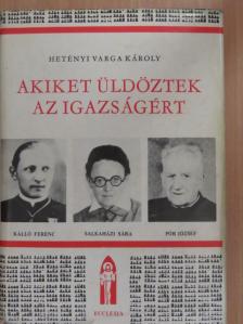 Hetényi Varga Károly - Akiket üldöztek az igazságért [antikvár]