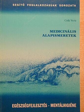 Dr. Csík Vera - Medicinális alapismeretek [antikvár]