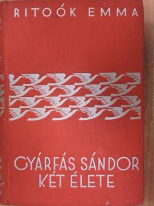 Ritoók Emma - Gyárfás Sándor két élete [antikvár]