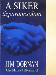 Jim Dornan - A siker tízparancsolata [antikvár]